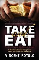 Take and Eat: A 31 Day Devotional of Thoughts on Christ, the Gospel and the Church 1610100255 Book Cover