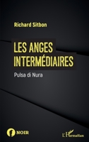 Les anges intermédiaires: Pulsa di Nura (Noir) (French Edition) 2343221731 Book Cover