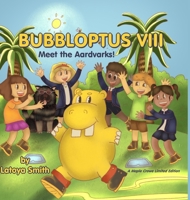 Bubbloptus VIII: Meet the Aardvarks! (Maple Crowe) B0GW1FN6R1 Book Cover