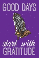 Good Days Start With Gratitude: Gratitude Journal Good Days Start With Gratitude A 52 Week Gguide To Cultivate 52 Weeks of Mindful Thankfulness with Gratitude and Motivational quotes Christian Gratitu 1661906915 Book Cover