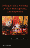 Poetiques de La Violence Et Recits Francophones Contemporains 9004336737 Book Cover