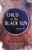 Child of the Black Sun 1911540181 Book Cover