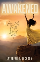 Awakened: How My Faith Saved Me B0FK1C55MR Book Cover