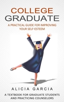College Graduate: A Guide for Traditional and Non-traditional Students 1774856484 Book Cover