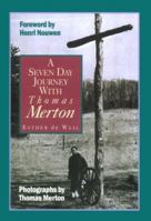 A Seven Day Journey With Thomas Merton 0892837896 Book Cover
