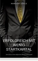 Erfolgreich mit wenig Startkapital (German Edition) 338451971X Book Cover