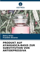 Produkt Auf Ayahuasca-Basis Zur Substitution Von Antidepressiva 6206894665 Book Cover