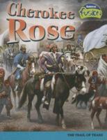 Cherokee Rose: The Trail of Tears 1410927024 Book Cover