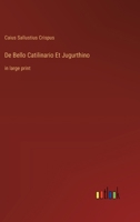 De Bello Catilinario Et Jugurthino: in large print 3368365916 Book Cover