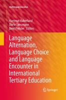 Language Alternation, Language Choice and Language Encounter in International Tertiary Education 9400764758 Book Cover