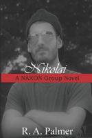 Nikolai: A NAXON Group Novel 1081840641 Book Cover