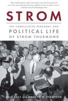 Strom: The Complicated Personal And Political Life of Strom Thurmond 1586483927 Book Cover