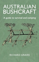 Australian Bushcraft: A guide to survival and camping 176079127X Book Cover