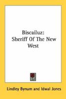 Biscailuz: Sheriff Of The New West 0548387176 Book Cover