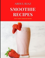 Smoothie Recipes: Many Variety Smoothie Recipes B09FS31NGT Book Cover