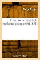 De l'accroissement de la médecine pratique 2418002675 Book Cover