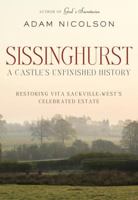 Sissinghurst An Unfinished History