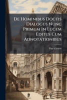 De Hominibus Doctis Dialogus Nunc Primum In Lucem Editus Cum Adnotationibus: Accedit Auctoris Vita. Ad Illustriss. Dom. Marchionem Abbatem Gabrielem Riccardium Patricium Florentinum... 1247688615 Book Cover