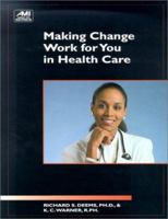 Making Change Work for You!: How to Handle Organizational Change (Ami How-To) 1884926851 Book Cover