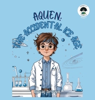 Aquen : The Accidental Ice Age 197236605X Book Cover