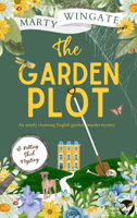 The Garden Plot: An Utterly Charming English Garden Murder Mystery (Potting Shed Mysteries) 1805736205 Book Cover
