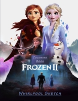 Frozen II Coloring Book : High Quality Coloring Book for Kids and Any Fan of Frozen 2 1655760084 Book Cover
