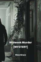 Midweek Murder (MYSTERY) B0DPN8FGKC Book Cover