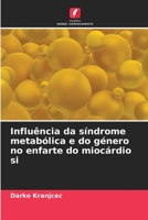 Influência da síndrome metabólica e do género no enfarte do miocárdio si 620580218X Book Cover