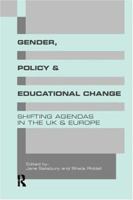 Gender, Policy and Educational Change: Shifting Agendas in the UK and Europe 0415194342 Book Cover