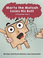 Marty the Matzah Loses His Butt: A Passover Story B0B7P2GZN8 Book Cover
