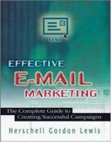 Effective E-Mail Marketing: The Complete Guide to Creating Successful Campaigns 0814471471 Book Cover
