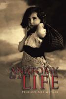 Anatomy of a Life 1481725696 Book Cover