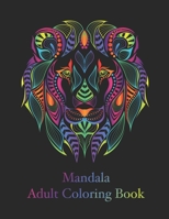 Mandala Adult Coloring Book: Coloring with 50 adult detailed mandalas relaxation B08CWCGTG1 Book Cover