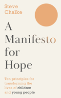 A Manifesto For Hope: Ten principles for transforming the lives of children and young people 0281087792 Book Cover