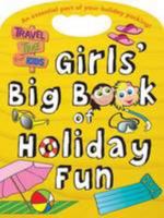 Girls' Big Book of Holiday Fun: Travel Time for Kids 1849588449 Book Cover