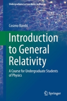 Introduction to General Relativity: A Course for Undergraduate Students of Physics 9811310890 Book Cover