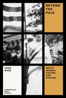 Beyond the Pale: White Women, Racism, and History 0860915522 Book Cover