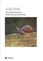 Die hohe Kunst des Schneckenzerschneidens 3749777969 Book Cover