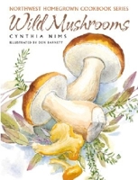 Wild Mushrooms (Northwest Homegrown Cookbook Series) 1558686959 Book Cover