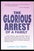 The Glorious Arrest of a Family B08CWG6256 Book Cover