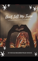 Don't Tell Me Twice 1688832815 Book Cover