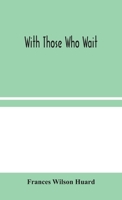 With Those Who Wait 9354045677 Book Cover