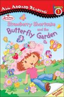 Strawberry Shortcake and the Butterfly Garden: All Aboard Reading Station Stop 1 (Strawberry Shortcake) 0448436434 Book Cover