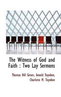 The Witness of God and Faith: Two Lay Sermons 1437347290 Book Cover