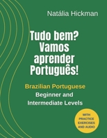 Tudo bem? Vamos aprender Portugu�s!: Brazilian Portuguese - Beginner and Intermediate Levels 1792893825 Book Cover