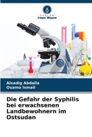 Die Gefahr der Syphilis bei erwachsenen Landbewohnern im Ostsudan (German Edition) 620982689X Book Cover
