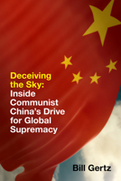 Deceiving the Sky: Inside Communist China's Drive for Global Supremacy 1641770546 Book Cover
