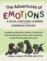 The Adventures of Emotions: A Social-Emotional Learning Workbook for Kids B0F22393R4 Book Cover