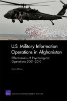 U.S. Military Information Operations in Afghanistan: Effectiveness of Psychological Operations 2001-2010 0833051512 Book Cover