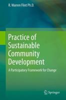 Practice of Sustainable Community Development: A Participatory Framework for Change 1461450993 Book Cover